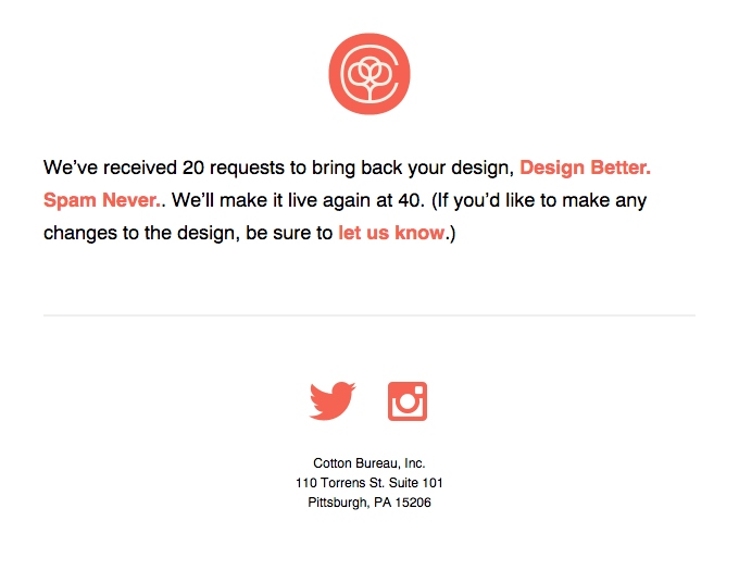 We’ve received 20 requests to bring back your design “Design Better. Spam Never.”